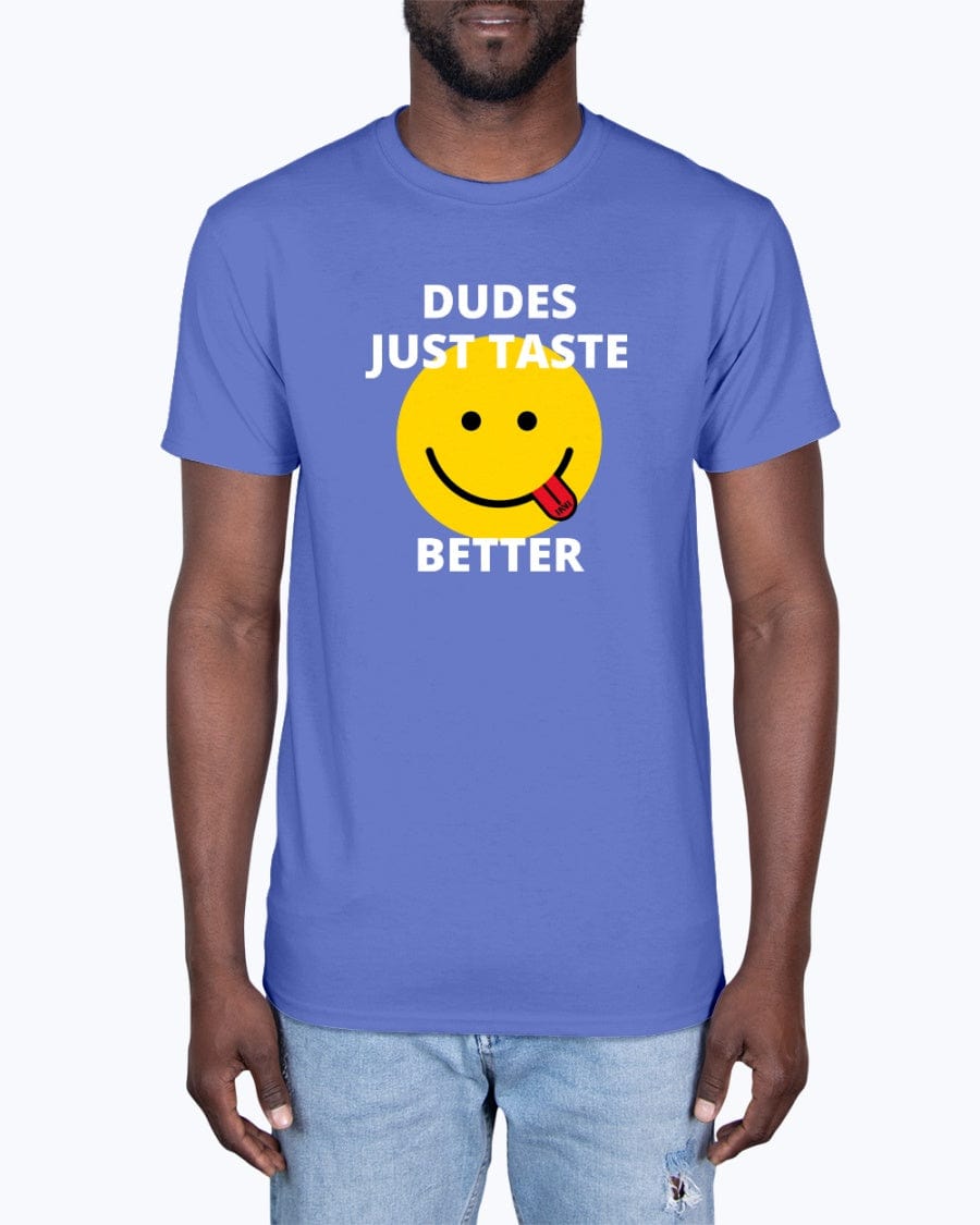 Apparel Dudes Just Taste Better T-Shirt INVI-Expressionwear