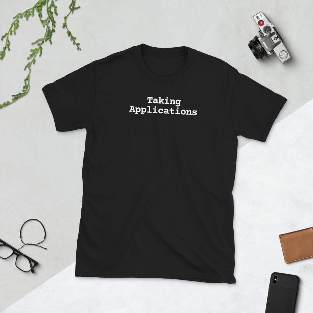 Black / S Taking Applications T-Shirt INVI-Expressionwear