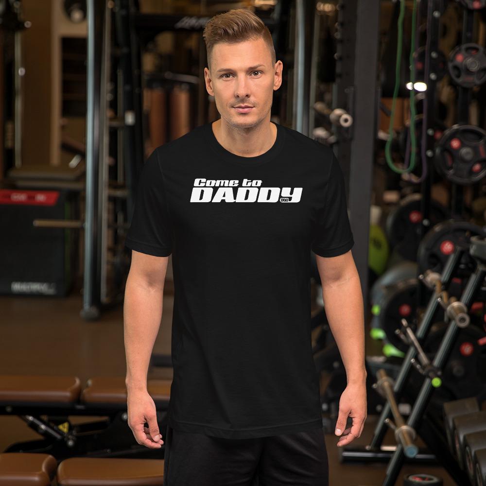 Black / XS Come to Daddy T-Shirt INVI-Expressionwear