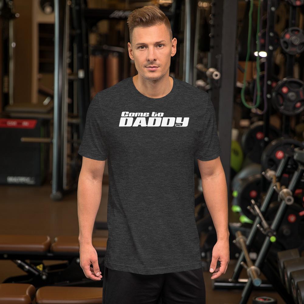 Dark Grey Heather / XS Come to Daddy T-Shirt INVI-Expressionwear