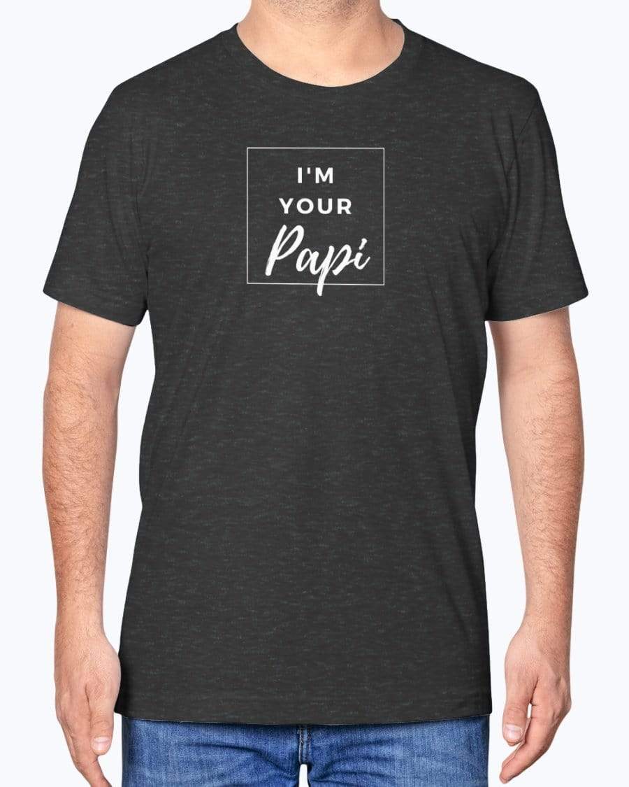 Shirts Dark Grey Heather / XS I'm Your Papi T-shirt INVI-Expressionwear
