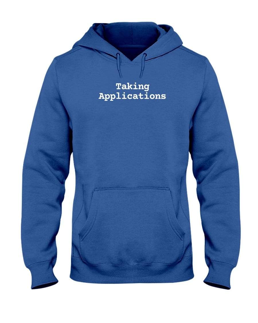 Sweatshirts Royal Blue / M Taking Applications Hoodie INVI-Expressionwear
